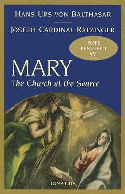 Cover of "Mary: The Church at the Source" book by Ignatius Press, featuring religious artwork and a white background.