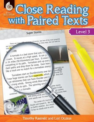 Close Reading with Paired Texts Level 3: Engaging Lessons to Improve Comprehension Paperback Shell Education Pub