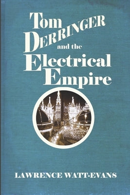 Tom Derringer and the Electrical Empire Paperback Misenchanted Press