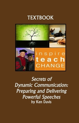 Secrets of Dynamic Communication: Preparing and Delivering Powerful Speeches Paperback Createspace Independent Publishing Platform