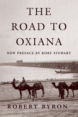 The Road to Oxiana Paperback Oxford University Press, USA