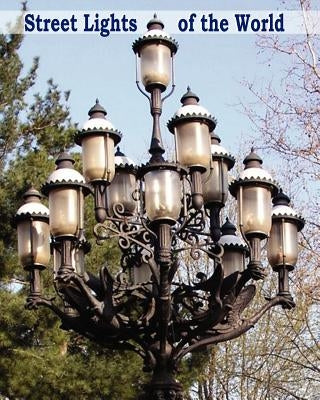 Street Lights of the World Paperback Createspace Independent Publishing Platform