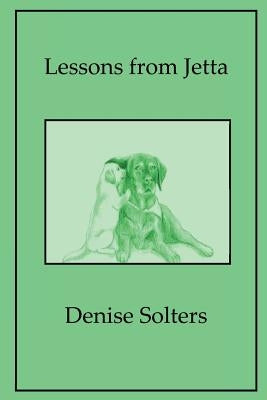 Lessons from Jetta by Solters, Denise