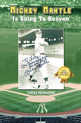 Mickey Mantle Is Going to Heaven by Peterson, Fritz