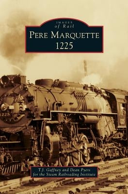 Pere Marquette 1225 by Gaffney, T. J.