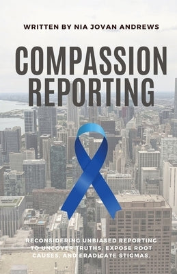 Compassion Reporting: Empathy in Journalism Paperback Jones Publishing & Enterprises, LLC