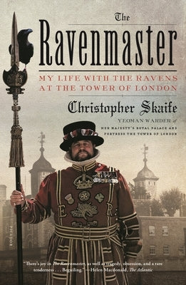 The Ravenmaster: My Life with the Ravens at the Tower of London Paperback Picador USA