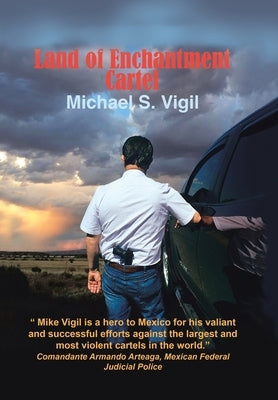 The Land of Enchantment Cartel by Vigil, Michael S.