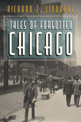Tales of Forgotten Chicago Paperback Southern Illinois University Press