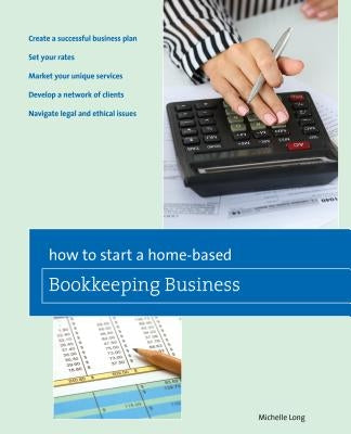 How to Start a Home-Based Bookkeeping Business by Long, Michelle