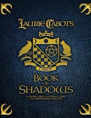 Laurie Cabot's Book of Shadows by Cabot, Laurie