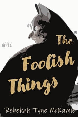 The Foolish Things Paperback Settings Christian Publishing, LLC