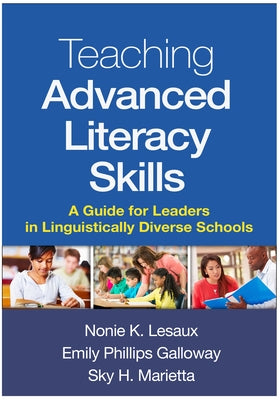 Teaching Advanced Literacy Skills: A Guide for Leaders in Linguistically Diverse Schools Paperback Guilford Publications