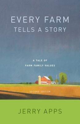 Every Farm Tells a Story: A Tale of Family Values by Apps, Jerry