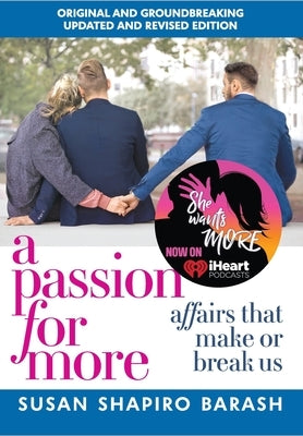 A Passion for More: Affairs That Make or Break Us by Shapiro Barash, Susan