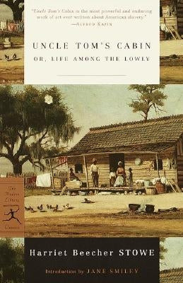 Uncle Tom's Cabin: Or, Life Among the Lowly Modern Library