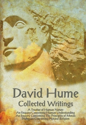 David Hume - Collected Writings (Complete and Unabridged), a Treatise of Human Nature, an Enquiry Concerning Human Understanding, an Enquiry Concernin Paperback Benediction Classics