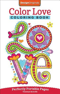 Color Love Coloring Book: Perfectly Portable Pages by McArdle, Thaneeya