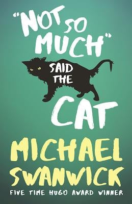 Not So Much, Said the Cat Paperback Tachyon Publications