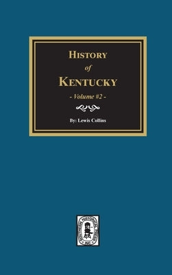 History of Kentucky - Volume #2 by Collins, Lewis