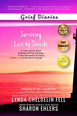 Grief Diaries: Surviving Loss by Suicide by Cheldelin Fell, Lynda