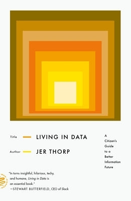 Living in Data: A Citizen's Guide to a Better Information Future Paperback Picador USA
