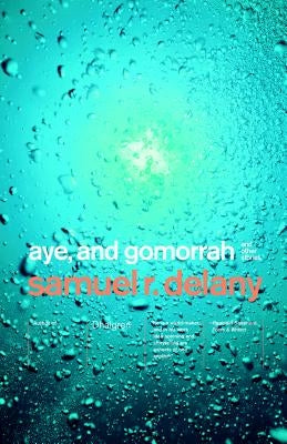 Aye, and Gomorrah: And Other Stories by Delany, Samuel R.