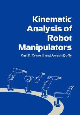 Kinematic Analysis of Robot Manipulators Paperback Cambridge University Press