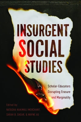 Insurgent Social Studies: Scholar-Educators Disrupting Erasure and Marginality Paperback Myers Education Press