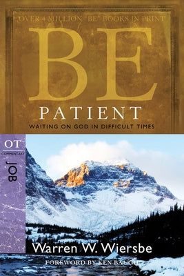 Be Patient: Waiting on God in Difficult Times: OT Commentary Job Paperback David C Cook