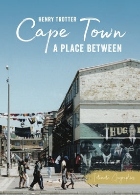 Cape Town: A Place Between Paperback Catalyst Press