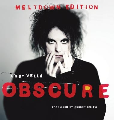 Obscure: Observing The Cure. The Meltdown Edition. by Vella, Andy