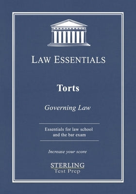 Torts, Law Essentials: Governing Law for Law School and Bar Exam Prep by Test Prep, Sterling