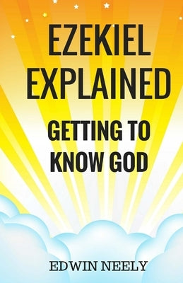 Ezekiel Explored: Getting to Know God Paperback Hayes Press