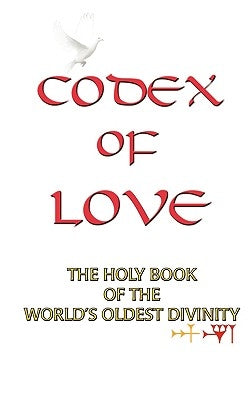 Codex of Love: Holy Book of World's Oldest Divinity by Dove, White