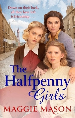 The Halfpenny Girls by Mason, Maggie