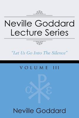 Neville Goddard Lecture Series, Volume III: (A Gnostic Audio Selection, Includes Free Access to Streaming Audio Book) Paperback Audio Enlightenment