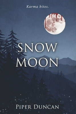 Snow Moon: Karma Bites Volume 1 by Duncan, Piper