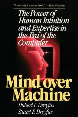 Mind Over Machine by Dreyfus, Hubert