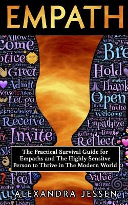 Empath: The Practical Survival Guide for Empaths And The Highly Sensitive Person to Thrive in The Modern World by Jessen, Alexandra