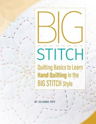 Big Stitch Basics by Pope, Janice D.