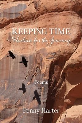 Keeping Time: Haibun for the Journey Paperback Kelsay Books