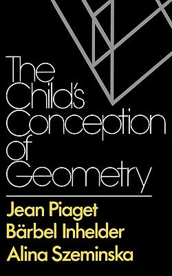 The Child's Conception of Geometry by Piaget, Jean Jean