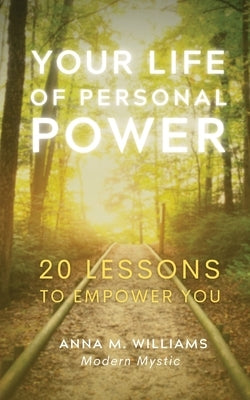 Your Life of Personal Power by Williams, Anna M.