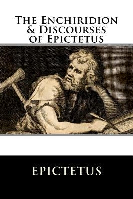Cover image of "The Enchiridion & Discourses of Epictetus" book published by Createspace Independent Publishing Platform.