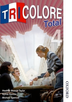 Tricolore Total 4 Student Book by Mascie-Taylor, H.