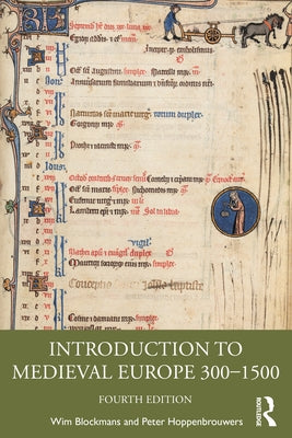 Introduction to Medieval Europe 300-1500 by Blockmans, Wim