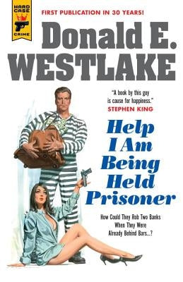 Help I Am Being Held Prisoner by Westlake, Donald E.