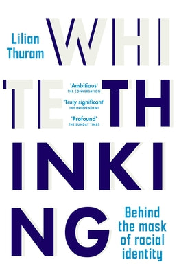 White Thinking: Behind the Mask of Racial Identity Paperback Legend Press Us