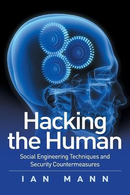 Hacking the Human by Mann, Ian